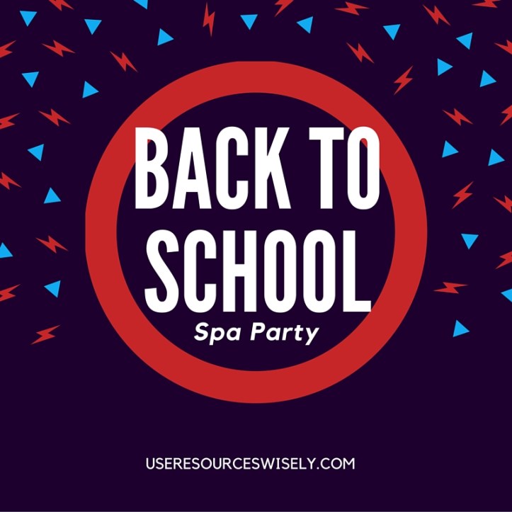 Back to School Spa Party for Girl Scout Troops or Youth Group Meetings