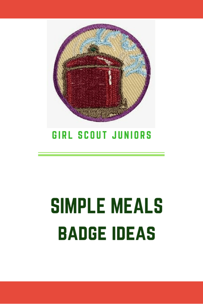 Ideas for earning the Junior Girl Scout cooking badge - Simple Meals