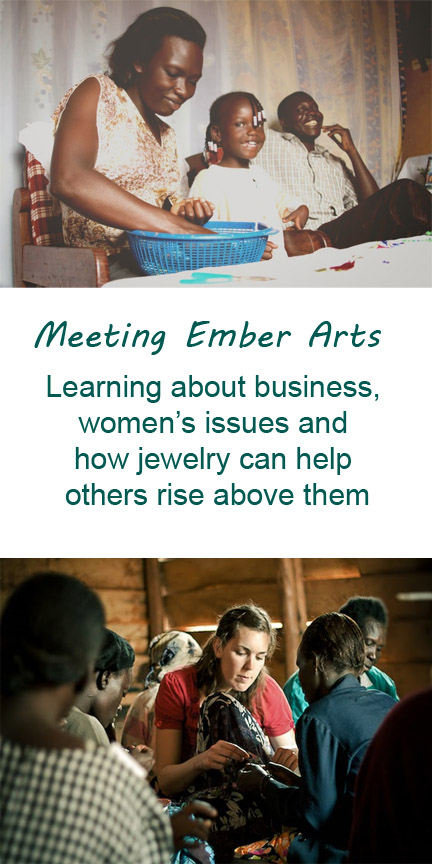 Meeting Ember Arts: Learning about business, women's issues and how jewelry can help others rise above them