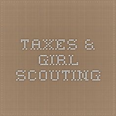 Tax tips for Girl Scout volunteers. | I am not a tax professional, but these are tips that make my own tax preparation easier