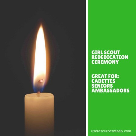Girl Scout rededication ceremony - great for Cadettes, Seniors and Ambassadors