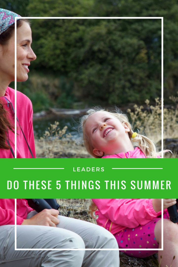 Girl Scout Leaders: You need to do these 5 things this summer